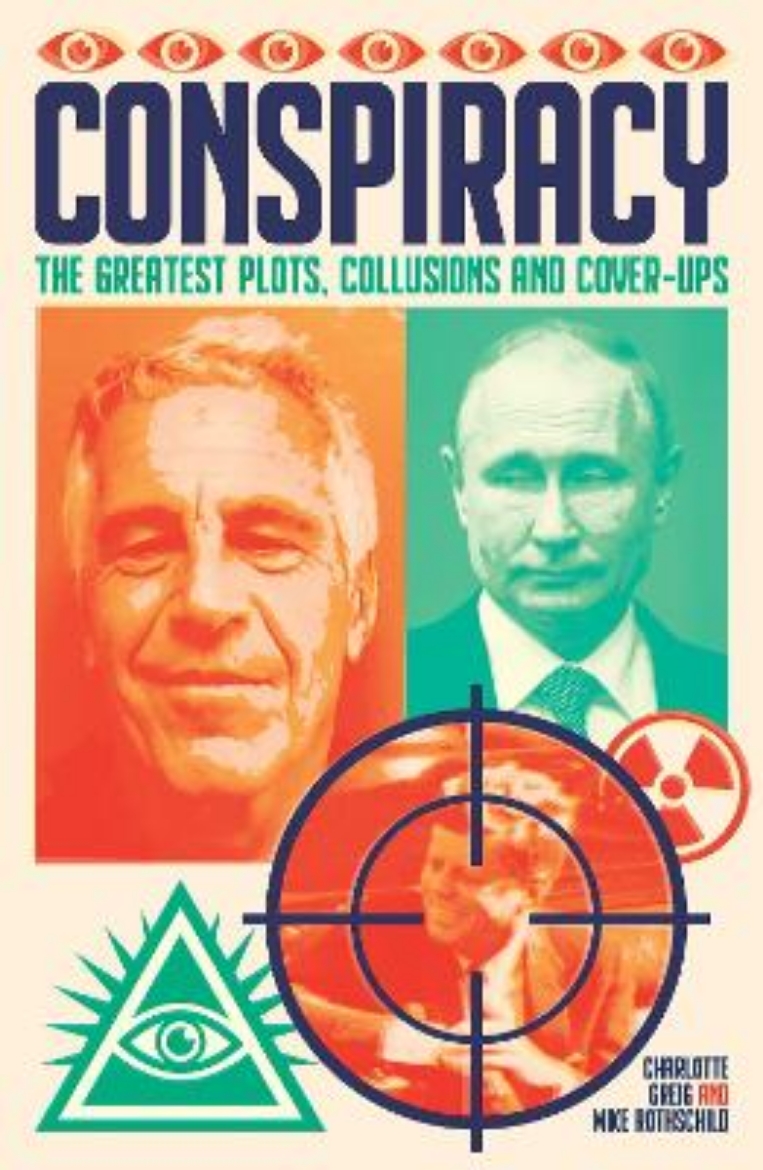Picture of Conspiracy: The Greatest Plots, Collusions and Cover-Ups