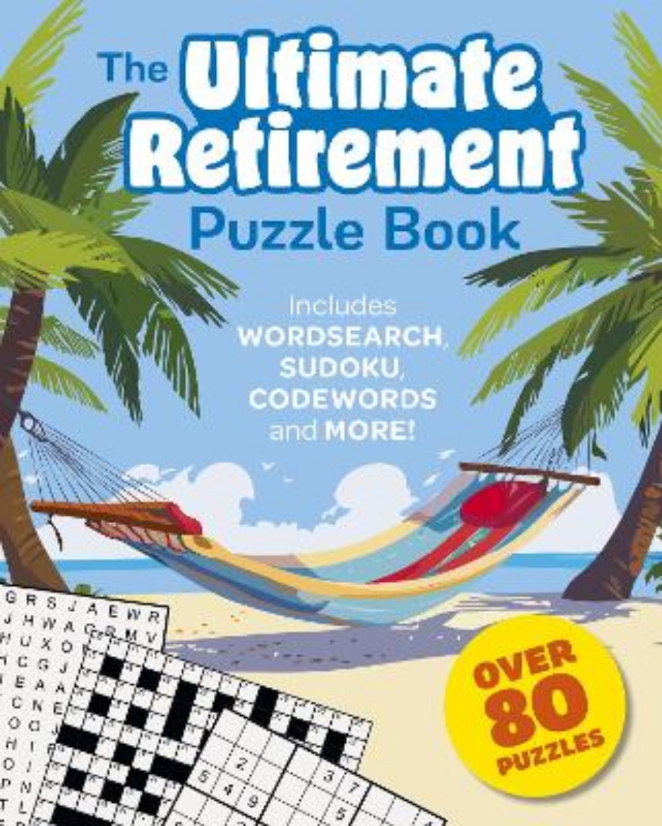 Picture of The Ultimate Retirement Puzzle Book: Includes Wordsearch, Sudoku, Codewords and More!