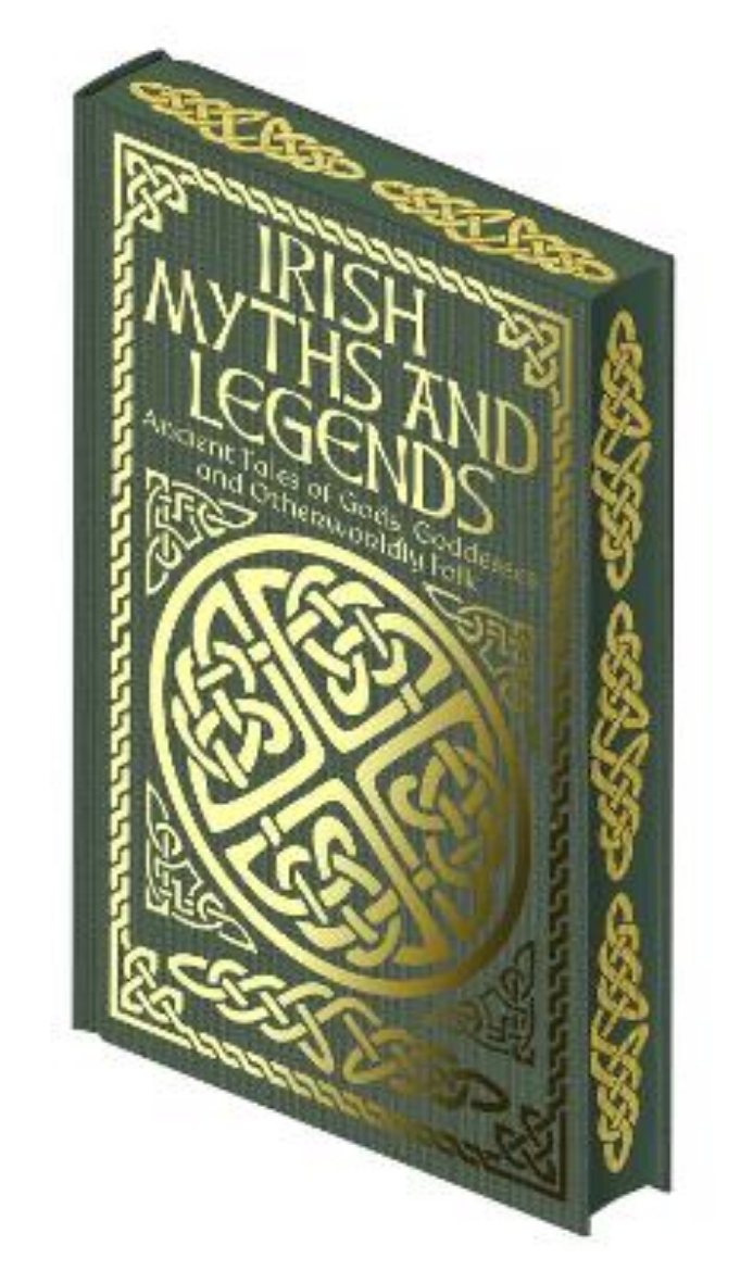 Picture of Irish Myths and Legends: Ancient Legends of Gods, Goddesses and Otherworldly Folk