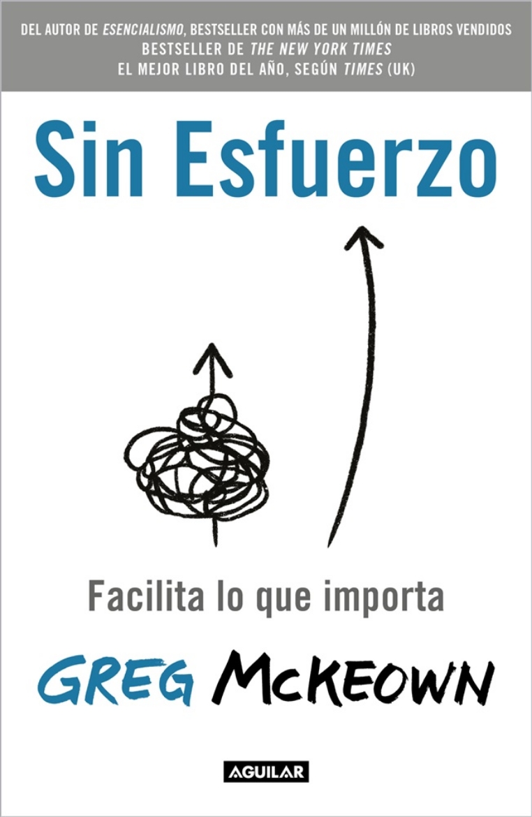 Picture of Sin esfuerzo: Facilita lo que me importa / Effortless: Make It Easier to Do What  Matters Most