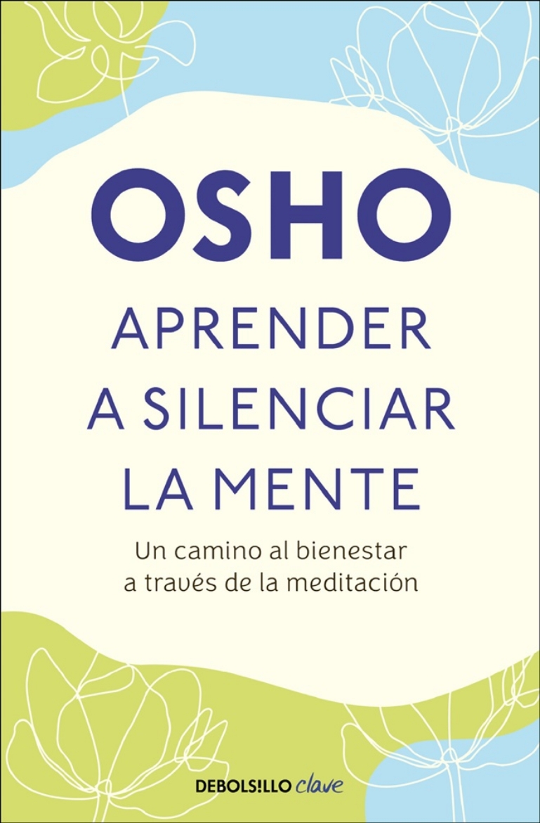 Picture of Aprender a silenciar la mente: Un camino al bienestar a través de la meditación / Learning to Silence the Mind. Wellness Through Meditation