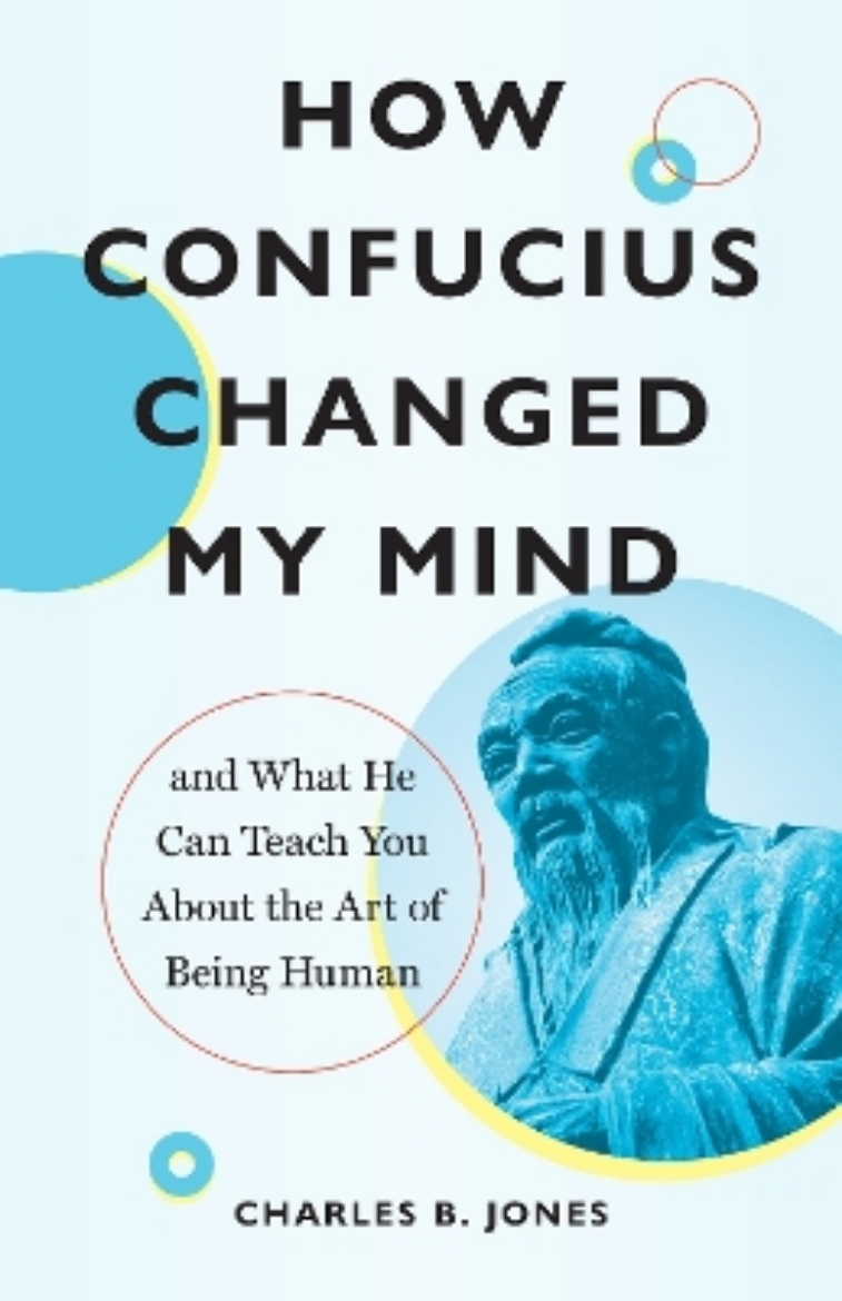 Picture of How Confucius Changed My Mind: And What He Can Teach You about the Art of Being Human