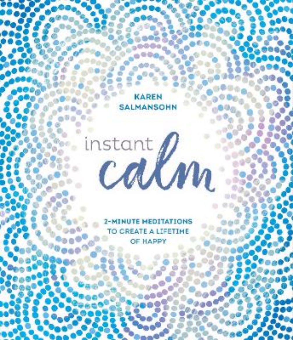 Picture of Instant Calm: 2-Minute Meditations to Create a Lifetime of Happy