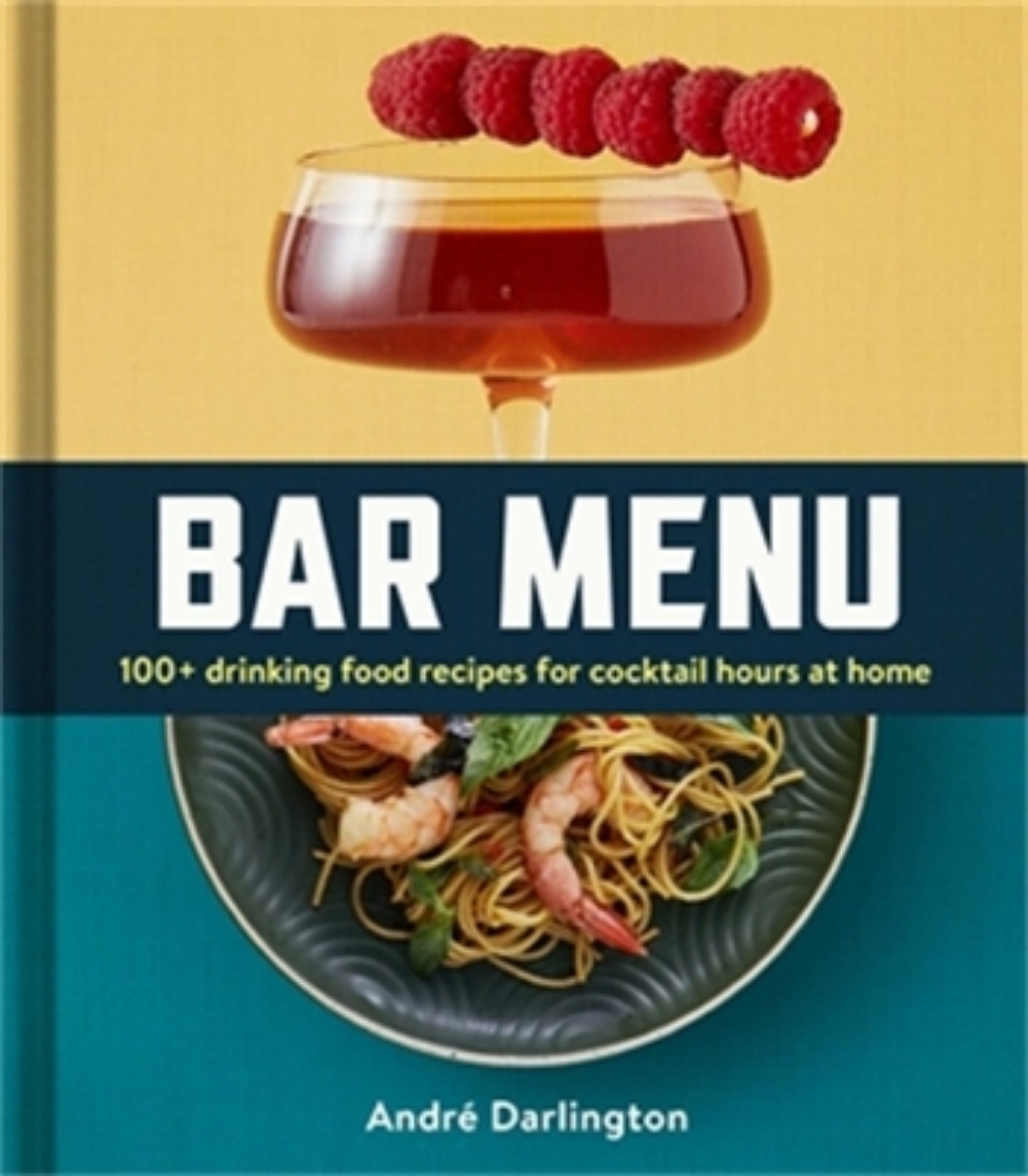 Picture of Bar Menu: 100+ Drinking Food Recipes for Cocktail Hours at Home