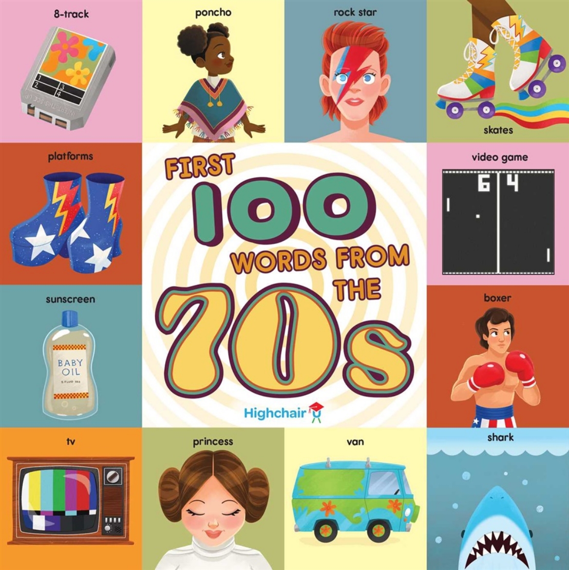 Bild på First 100 Words From the 70s (Highchair U): (Pop Culture Books for Kids, History Board Books for Kids, Educational Board Books)