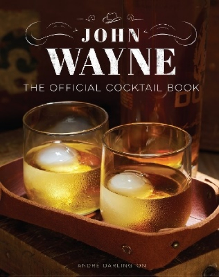 Bild på John Wayne: The Official Cocktail Book
