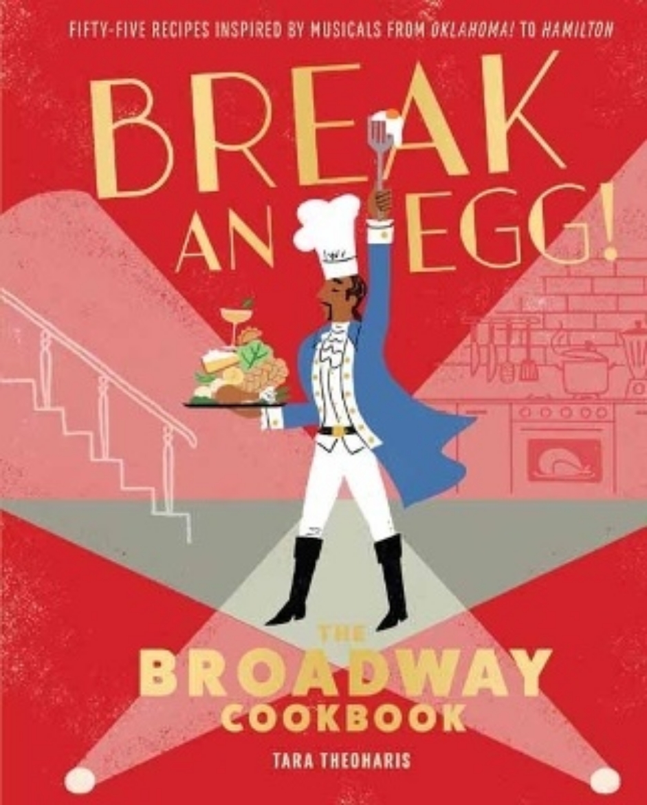 Bild på Break an Egg!: The Broadway Cookbook