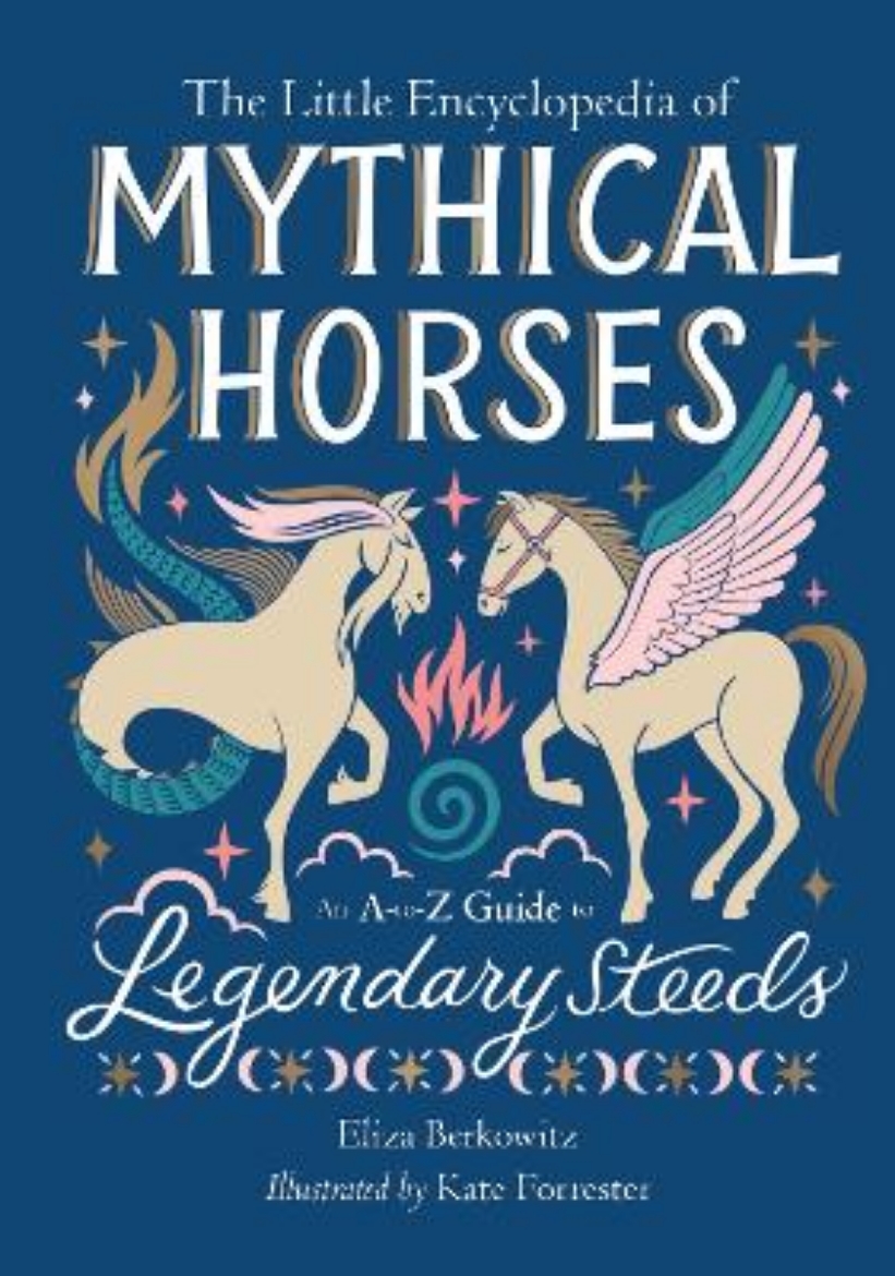 Bild på The Little Encyclopedia of Mythical Horses: An A-to-Z Guide to Legendary Steeds