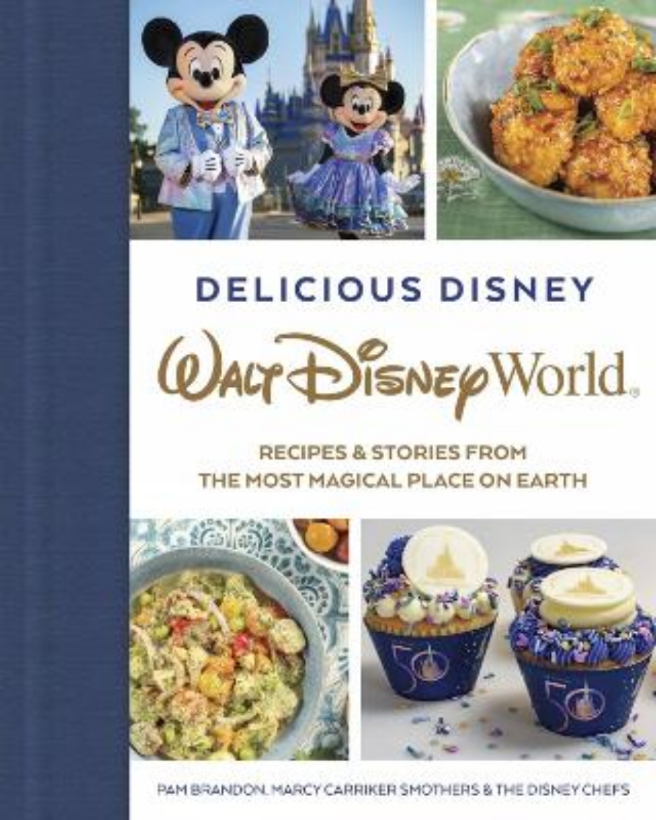 Bild på Delicious Disney: Walt Disney World: Recipes & Stories from The Most Magical Place on Earth
