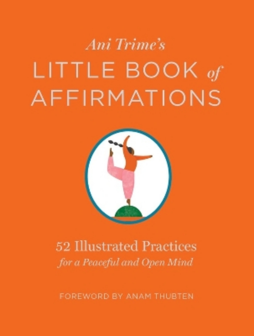 Bild på Ani Trime's Little Book of Affirmations: 52 Illustrated Practices for a Peaceful and Open Mind