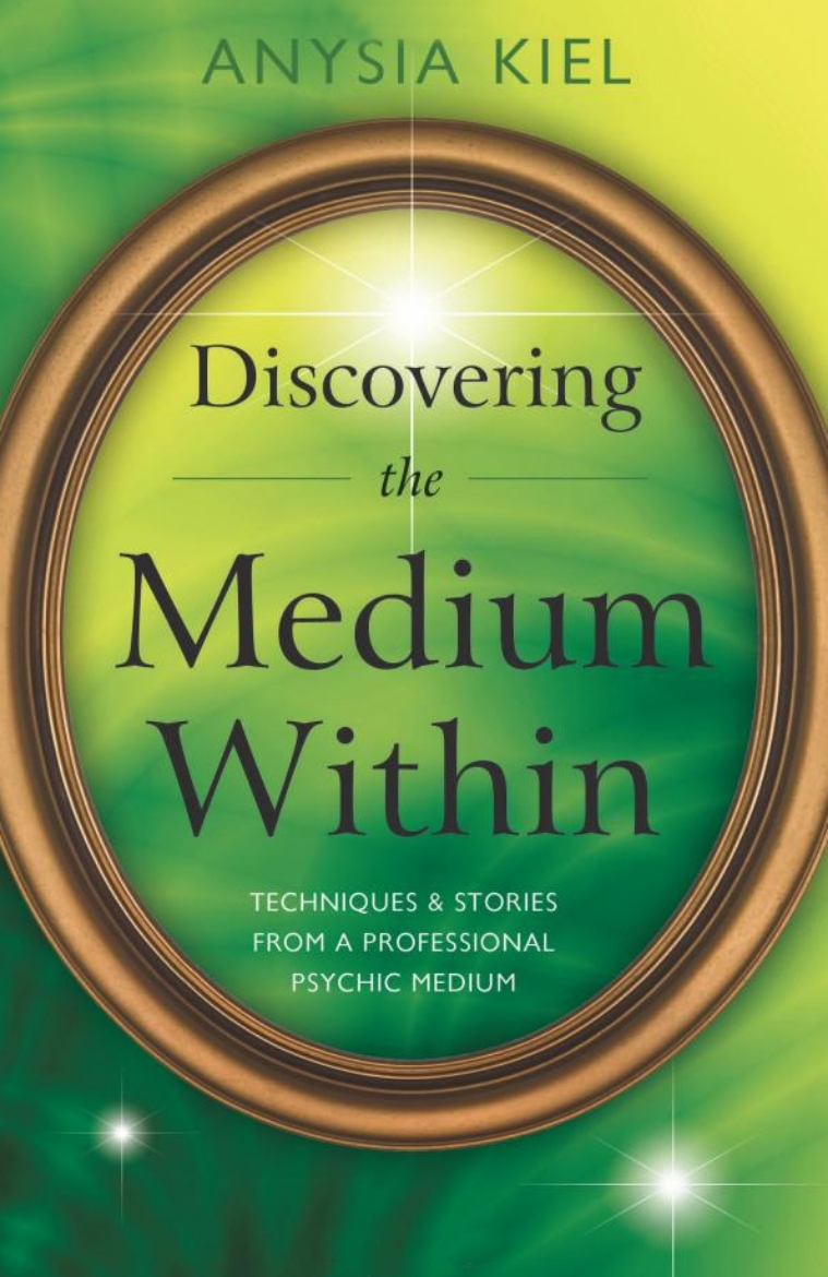 Picture of Discovering the Medium Within : Techniques & Stories From A Professional Psychic Medium
