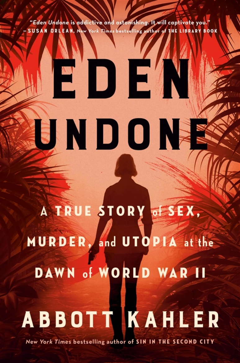Picture of Eden Undone: A True Story of Sex, Murder, and Utopia at the Dawn of World War II