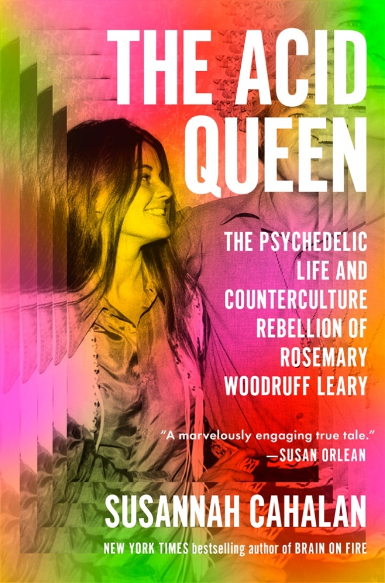 Picture of The Acid Queen: The Psychedelic Life and Counterculture Rebellion of Rosemary Woodruff Leary