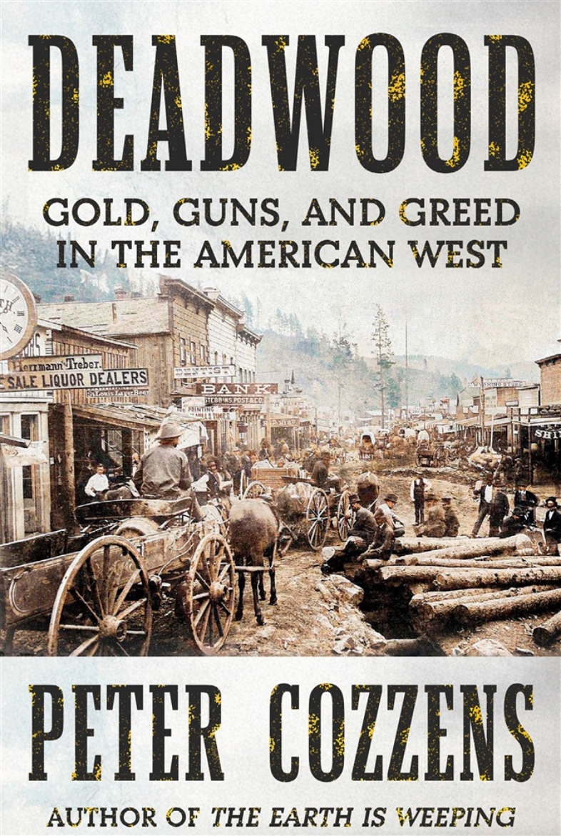 Picture of Deadwood: Gold, Guns, and Greed in the American West
