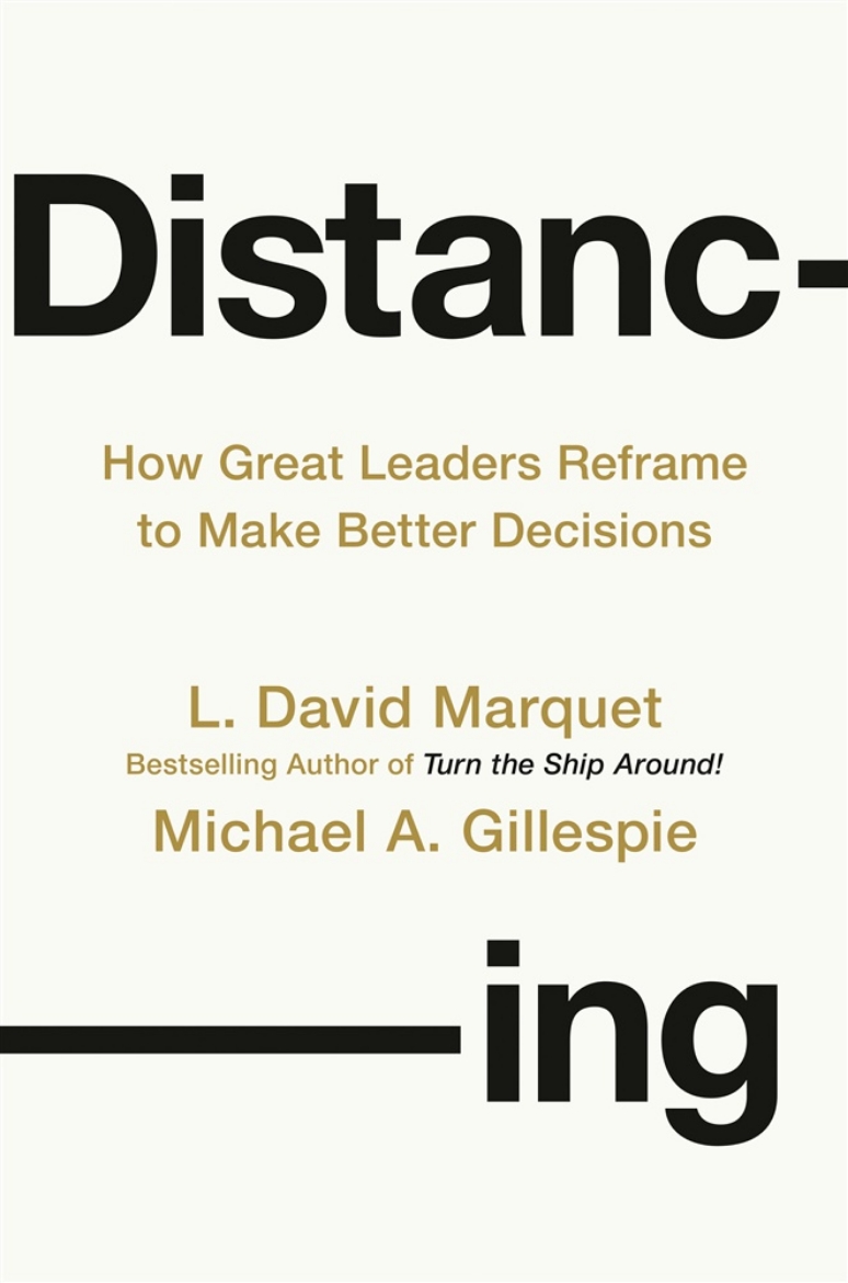Picture of Distancing: How Great Leaders Reframe to Make Better Decisions