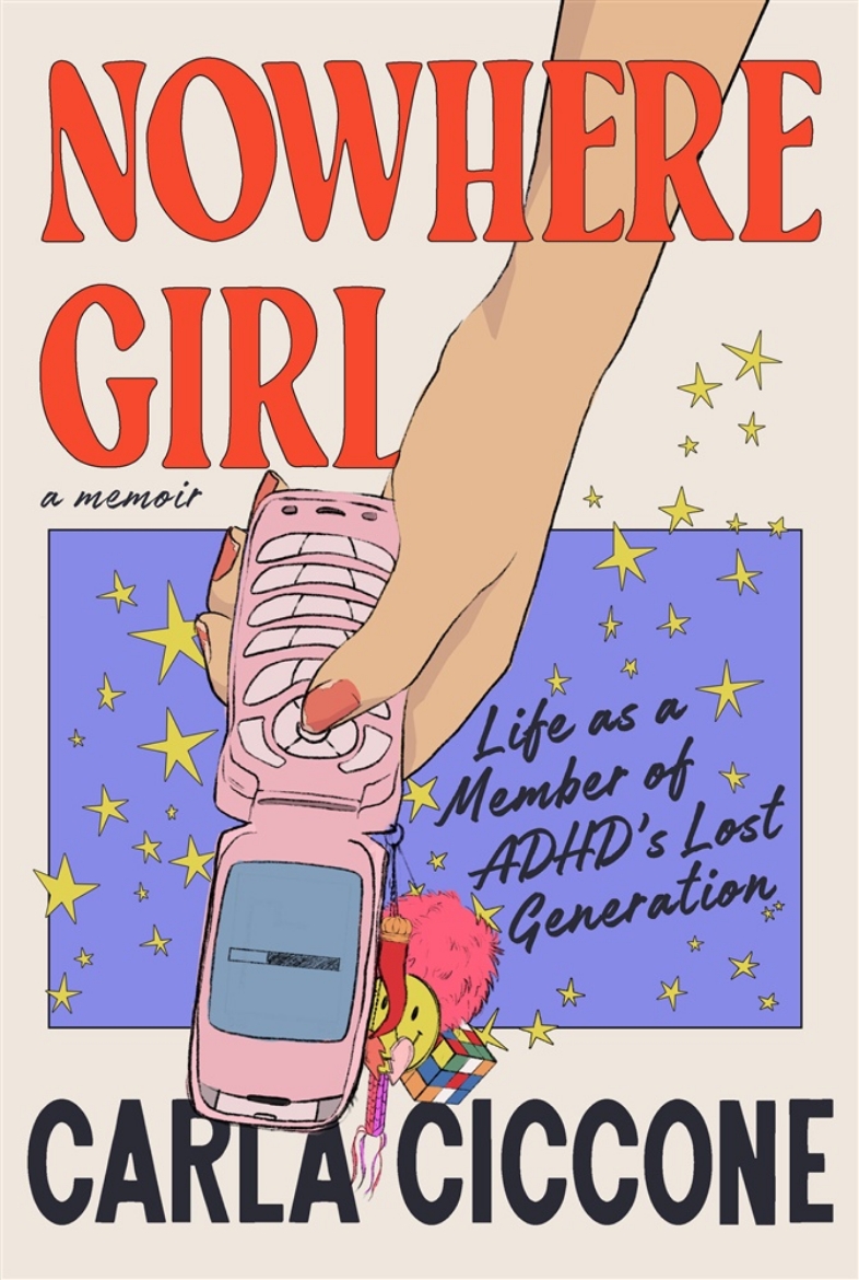 Picture of Nowhere Girl: Life as a Member of ADHD's Lost Generation