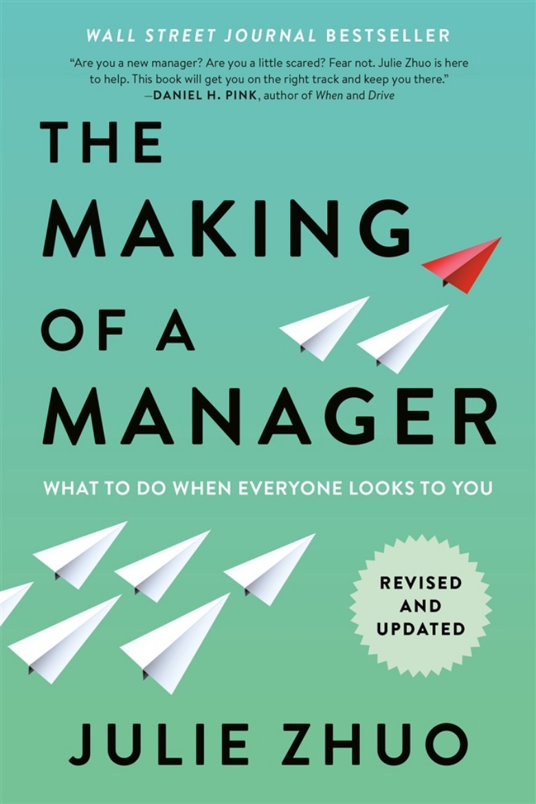 Picture of The Making of a Manager: What to Do When Everyone Looks to You