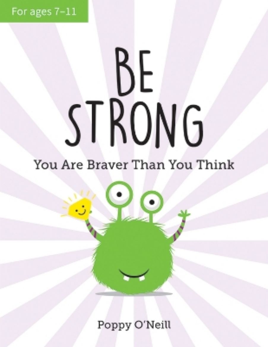 Bild på Be Strong: You Are Braver Than You Think: A Child's Guide to Boosting Self-Confidence