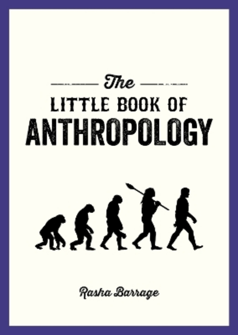 Bild på The Little Book of Anthropology: A Pocket Guide to the Study of What Makes Us Human