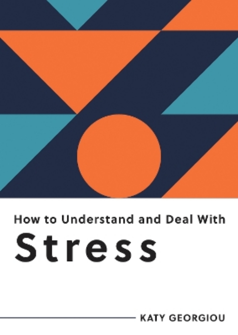 Bild på How to Understand and Deal with Stress: Everything You Need to Know to Manage Stress