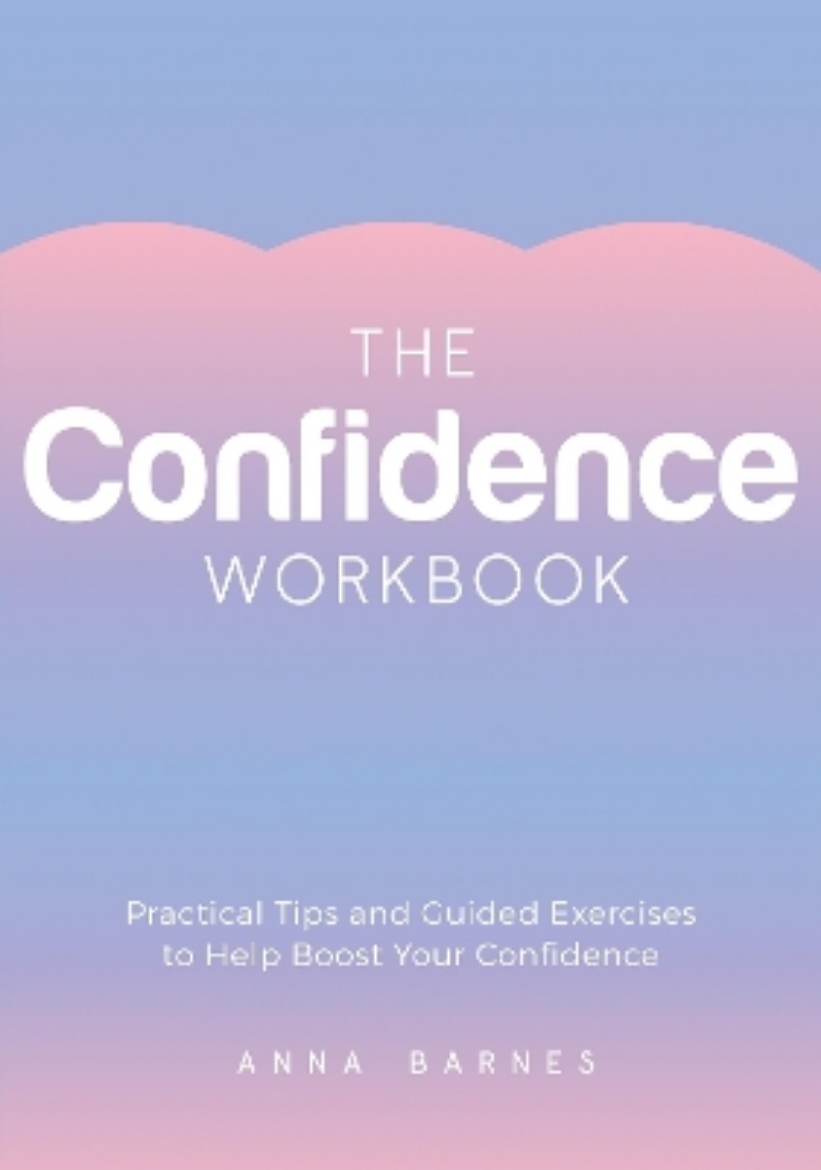 Bild på The Confidence Workbook: Practical Tips and Guided Exercises to Help Boost Your Confidence