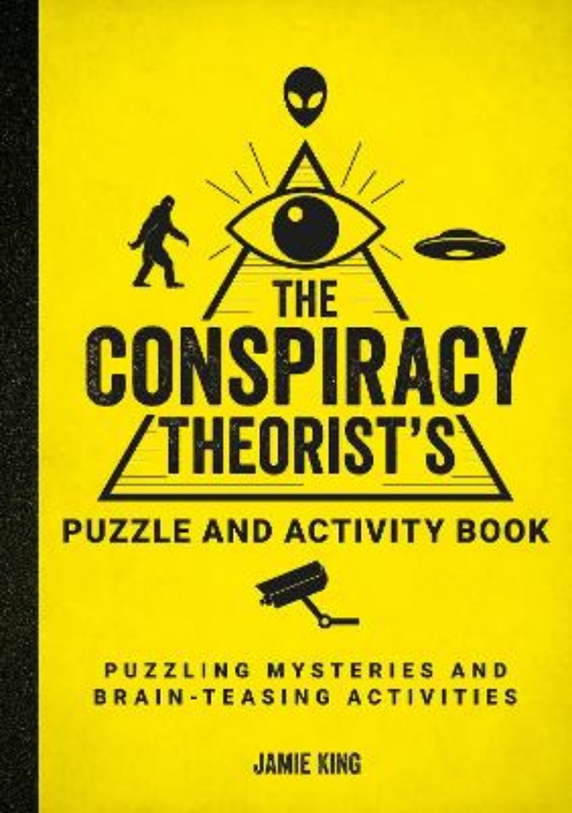 Bild på The Conspiracy Theorist's Puzzle and Activity Book: Puzzling Mysteries and Brain-Teasing Activities