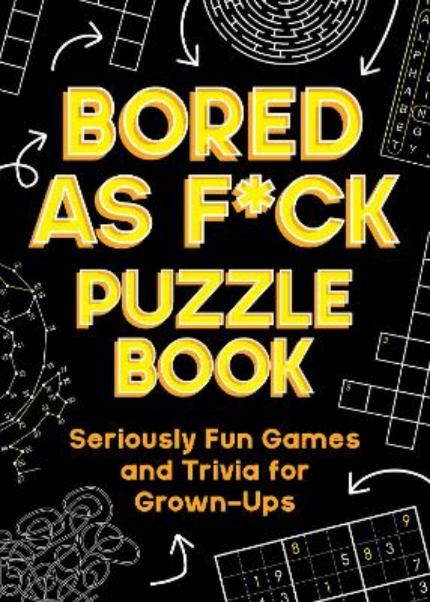 Bild på Bored As F*ck Puzzle Book: Seriously Fun Games and Trivia for Grown-Ups