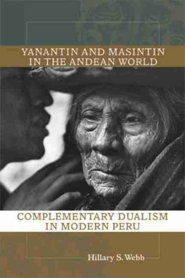 Bild på Yanantin and Masintin in the Andean World: Complementary Dualism in Modern Peru