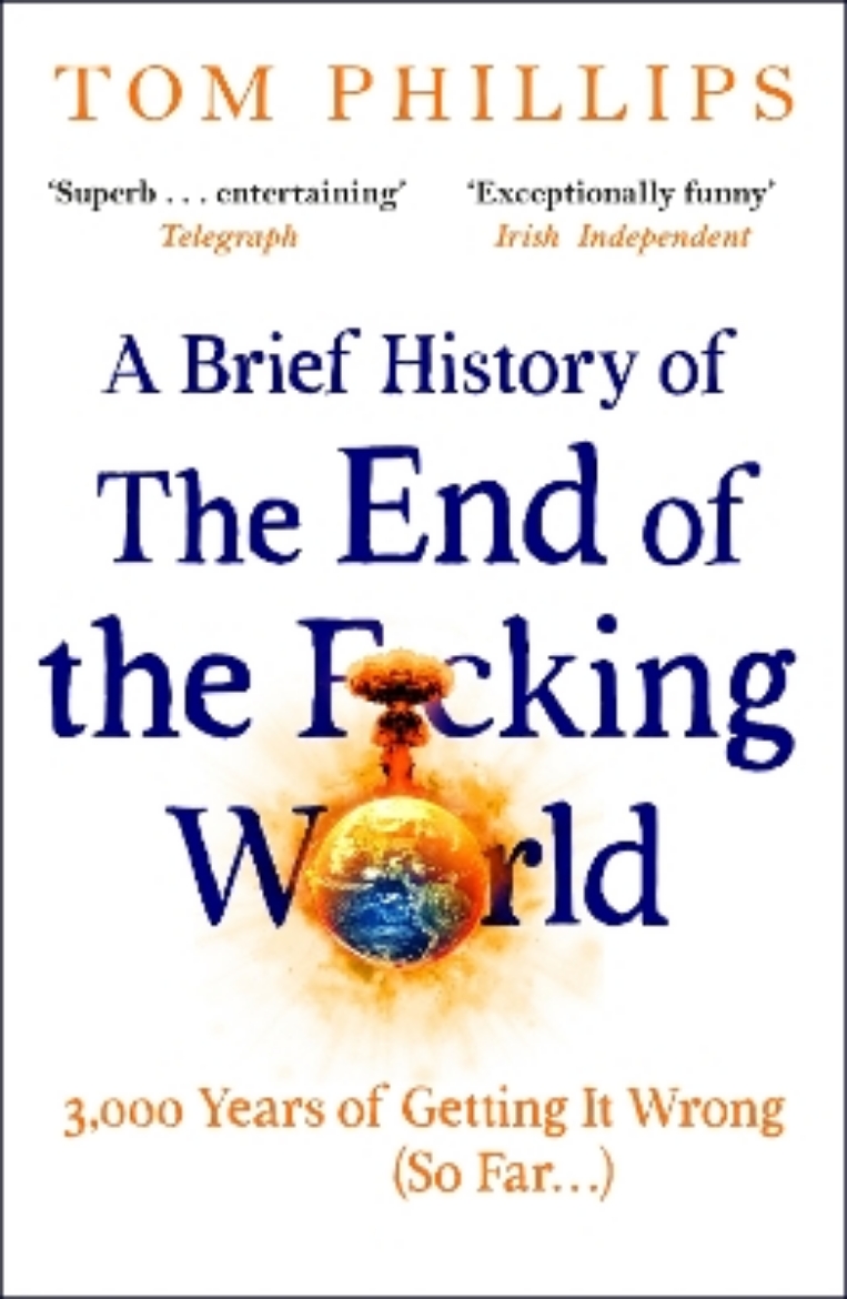 Picture of A Brief History of the End of the F*cking World
