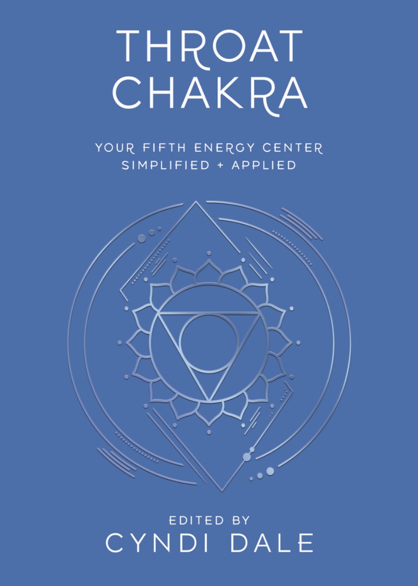 Picture of Throat Chakra: Your Fifth Energy Center Simplified and Applied