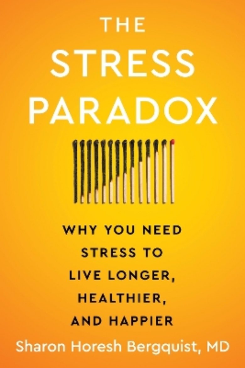 Picture of The Stress Paradox: Why You Need Stress to Live Longer, Healthier, and Happier