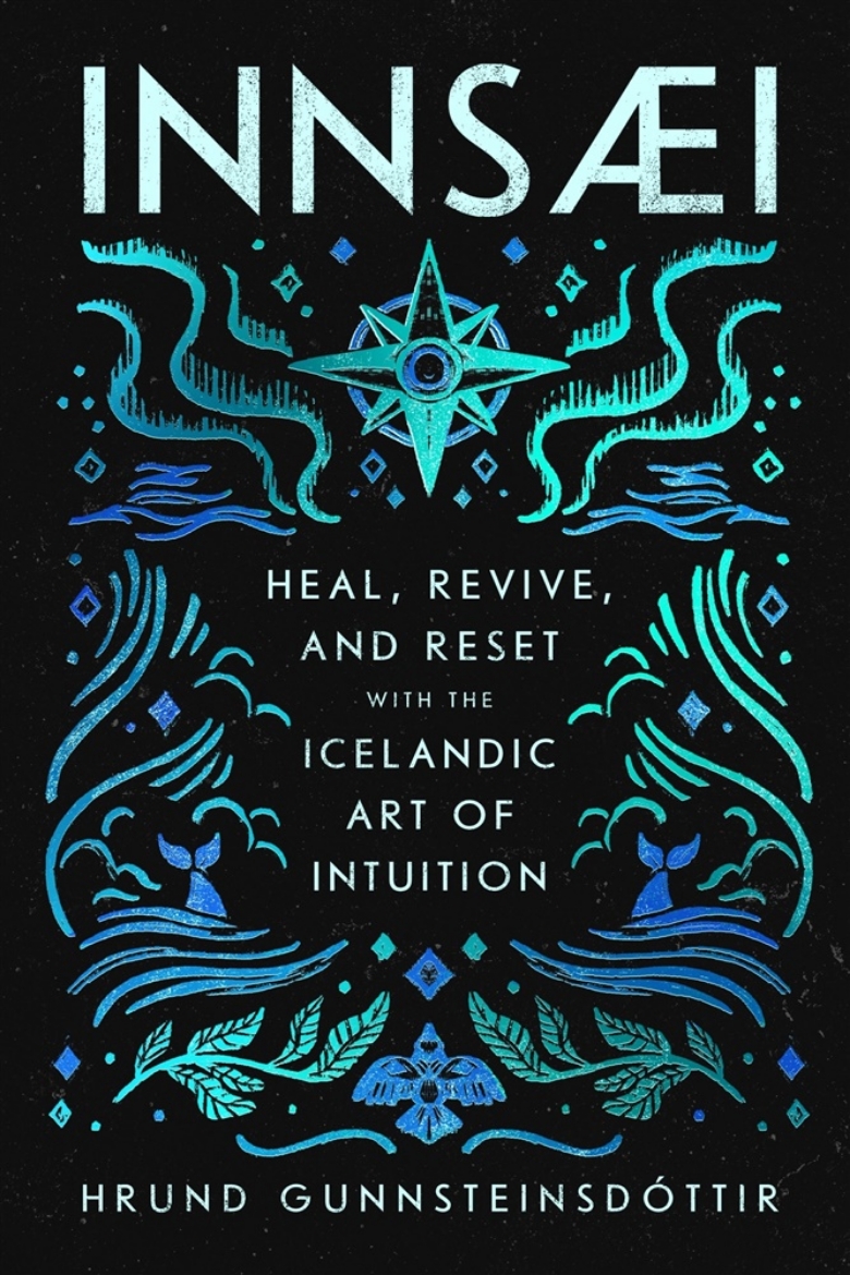 Picture of InnSaei: Heal, Revive and Reset with the Icelandic Art of Intuition