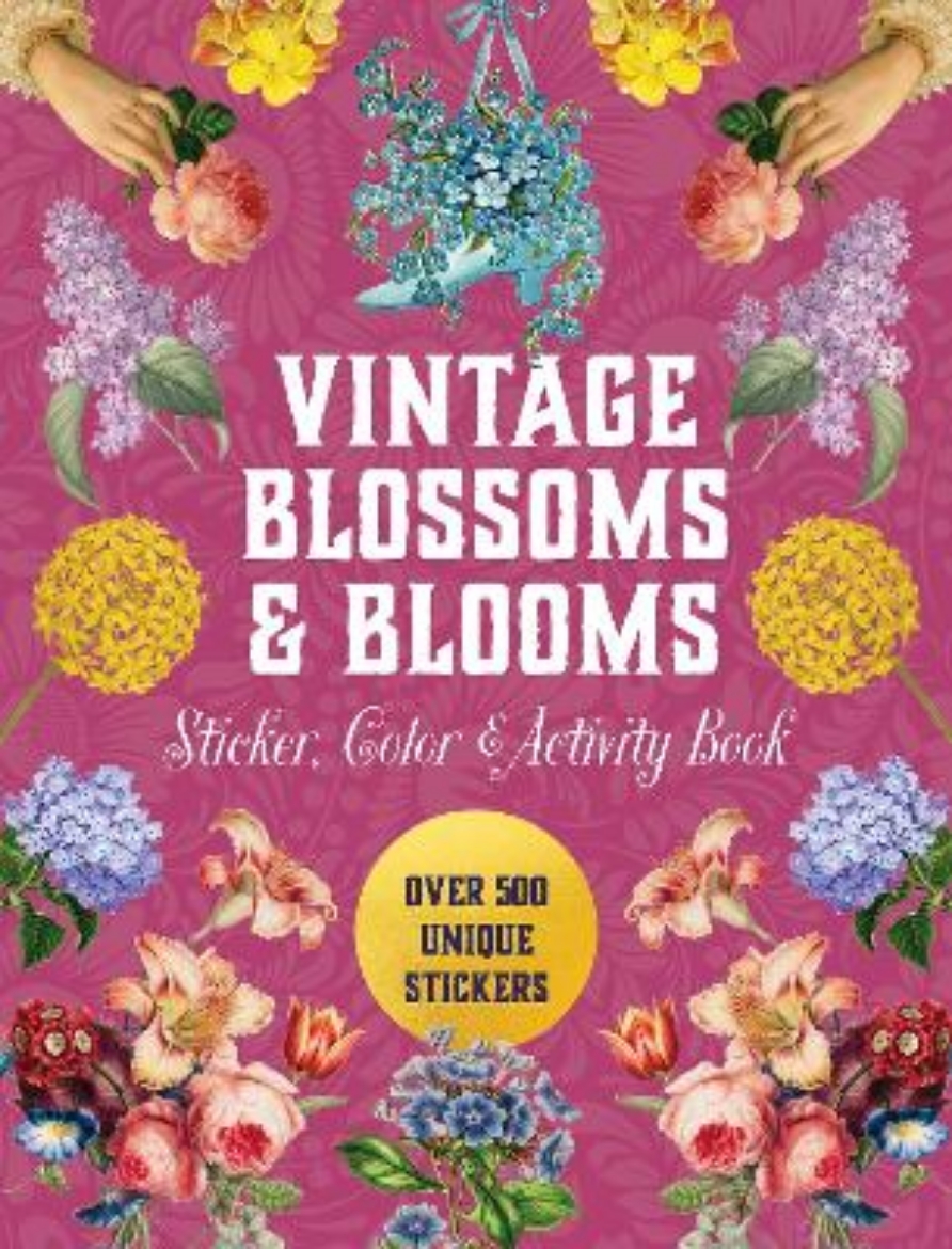 Picture of Vintage Blossoms and Blooms Sticker, Color & Activity Book: Over 500 Unique Stickers