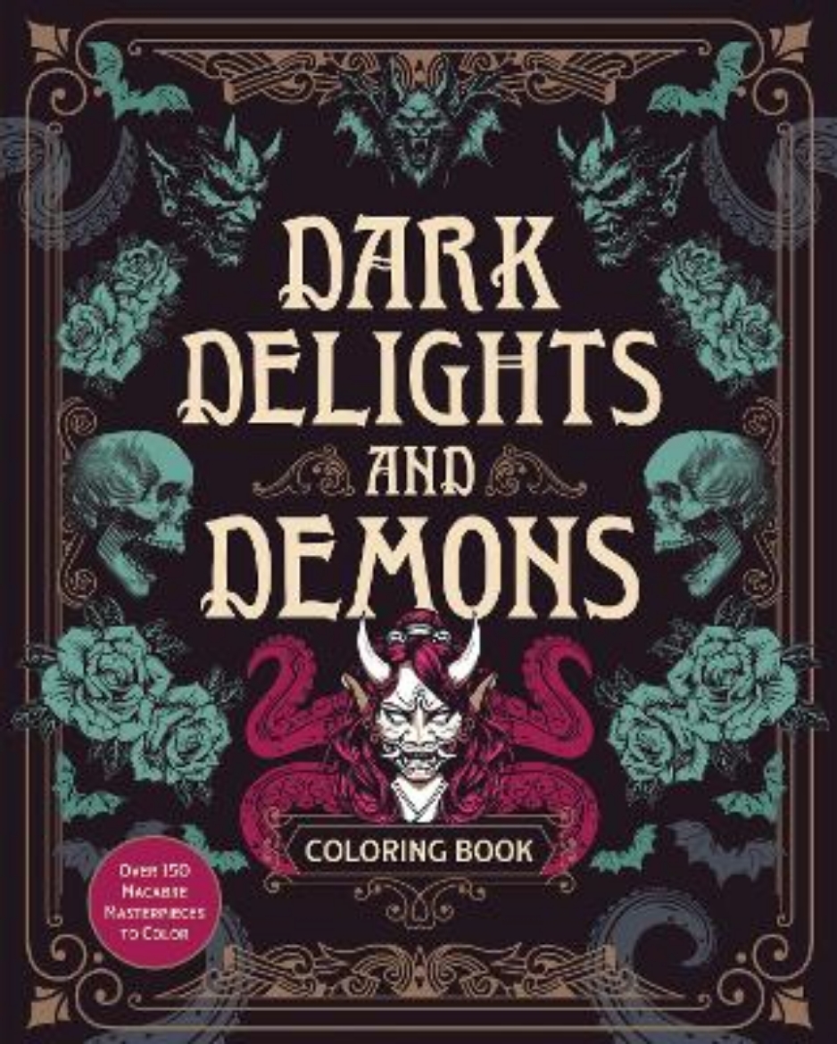 Picture of Dark Delights and Demons Coloring Book: Over 150 Macabre Masterpieces to Color with Stunning Sprayed Edges
