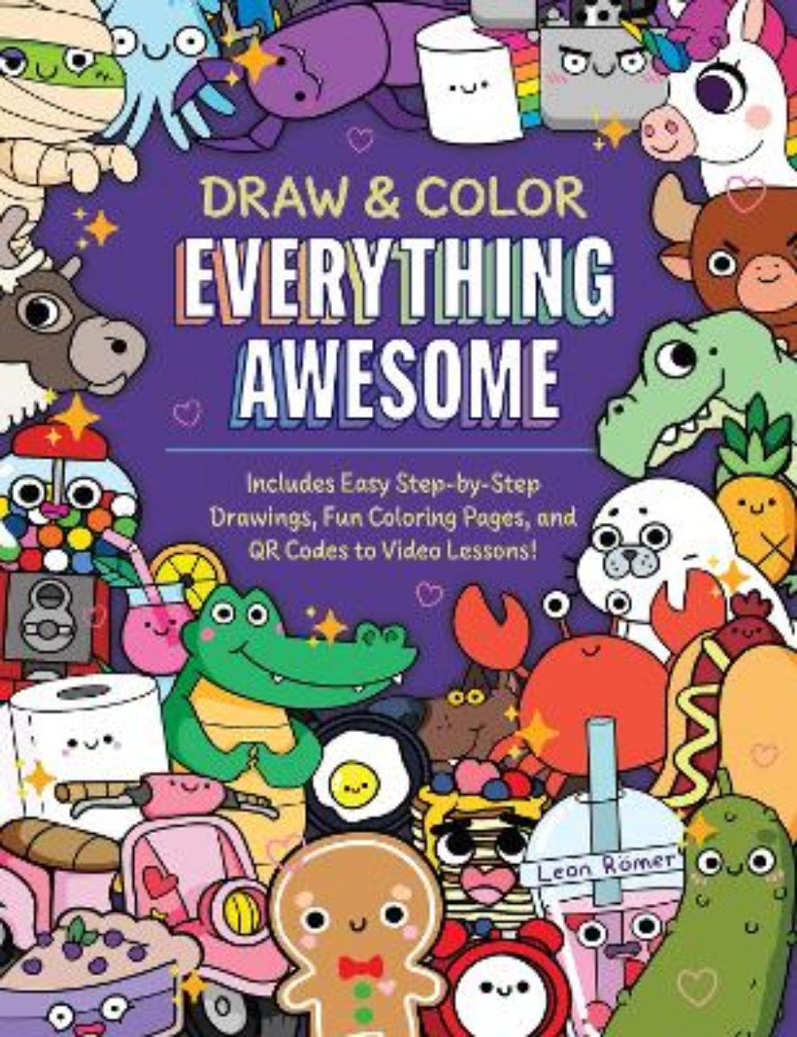 Picture of Draw and Color Everything Awesome: Includes Easy Step-by-Step Drawings, Fun Coloring Pages, and QR Codes to Video Lessons!