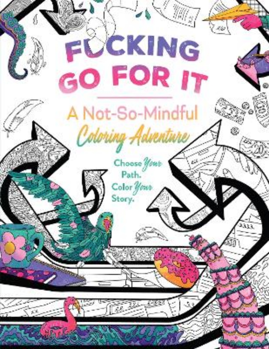 Picture of F*cking Go For It: A Not-So Mindful Coloring Adventure