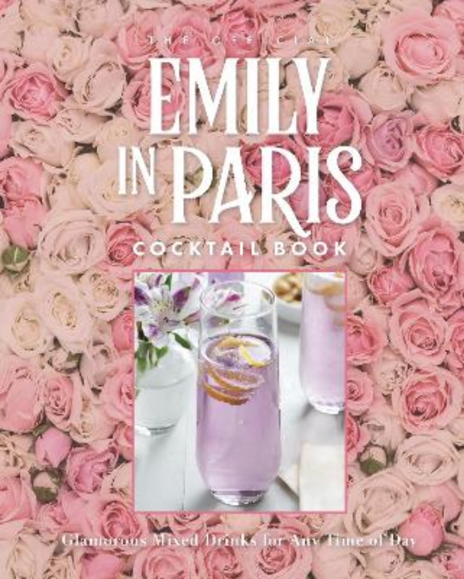 Picture of Official Emily in Paris Cocktail Book: Delicious Mixed Drinks from the City of Light