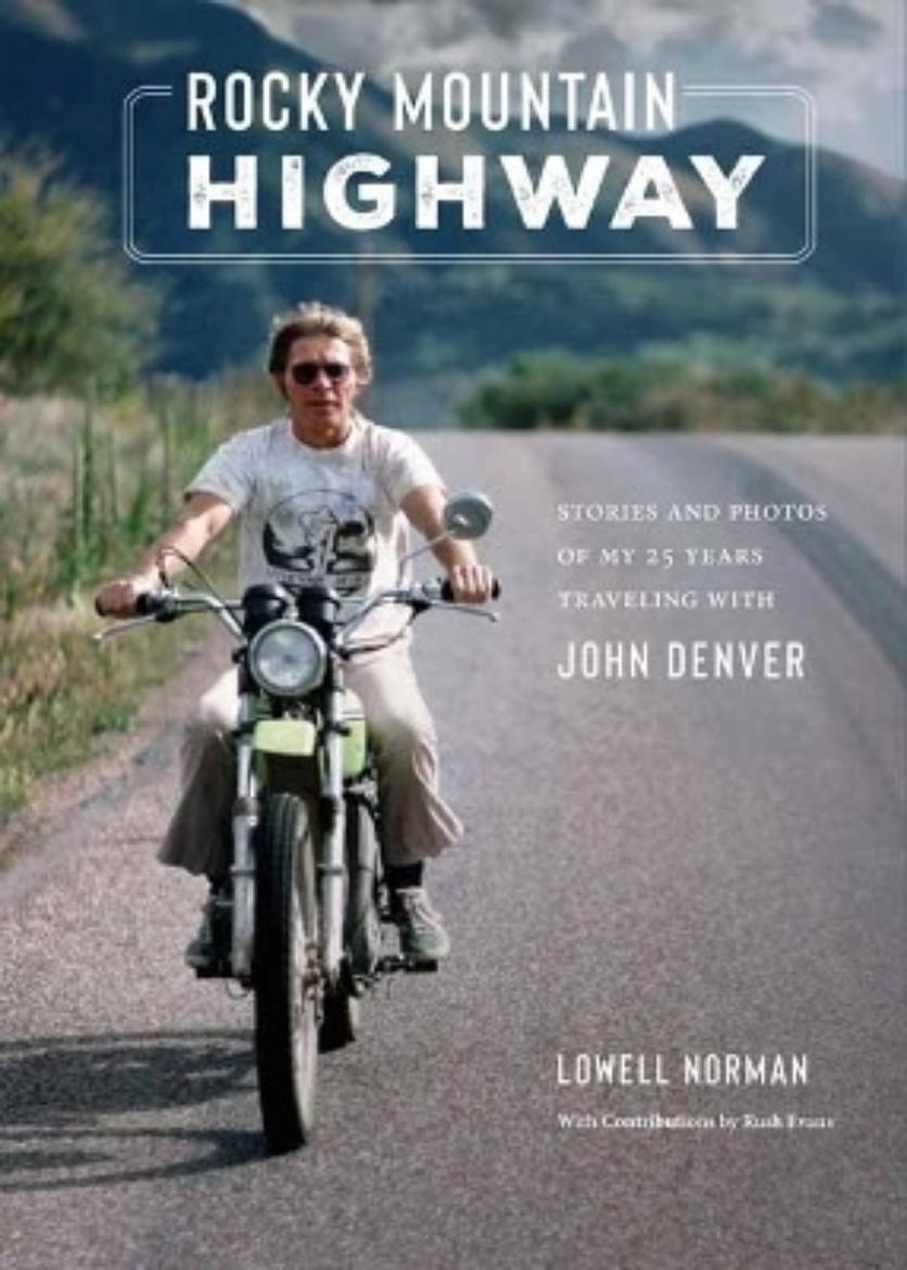 Picture of Rocky Mountain Highway: Stories, Photos, and Other Memories of My Twenty-Five Years Traveling with John Denver