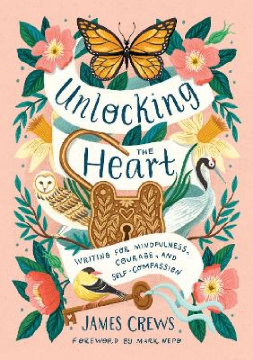Picture of Unlocking the Heart: Writing for Mindfulness, Creativity & Self-Compassion