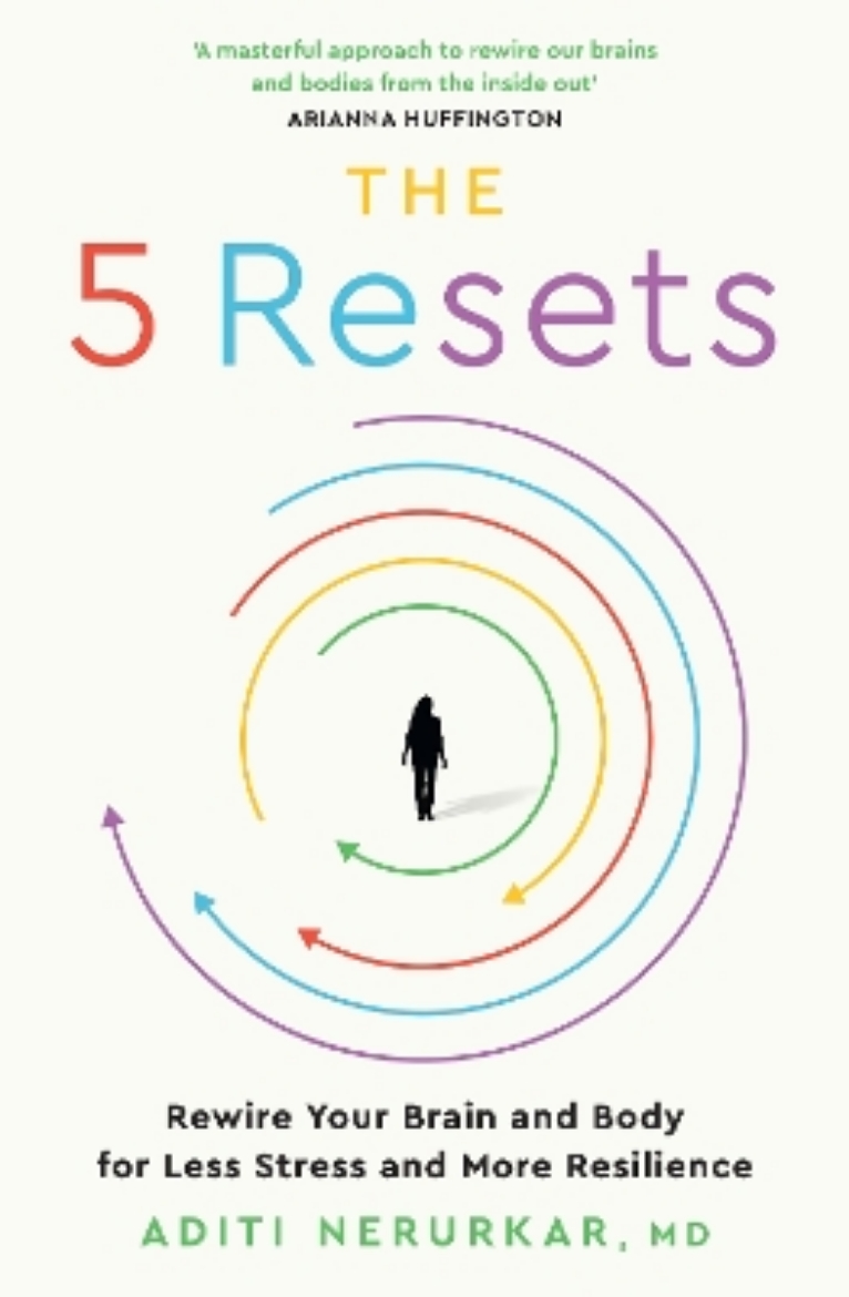 Picture of The 5 Resets: Rewire Your Brain and Body for Less Stress and More Resilience