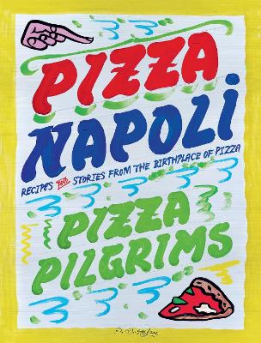 Picture of Pizza Napoli: Pizza Pilgrims Recipes and Stories from the Birthplace of Pizza