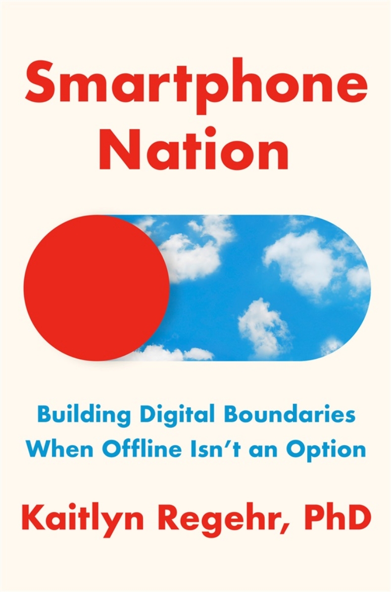 Picture of Smartphone Nation: Building Digital Boundaries When Offline Isn't an Option