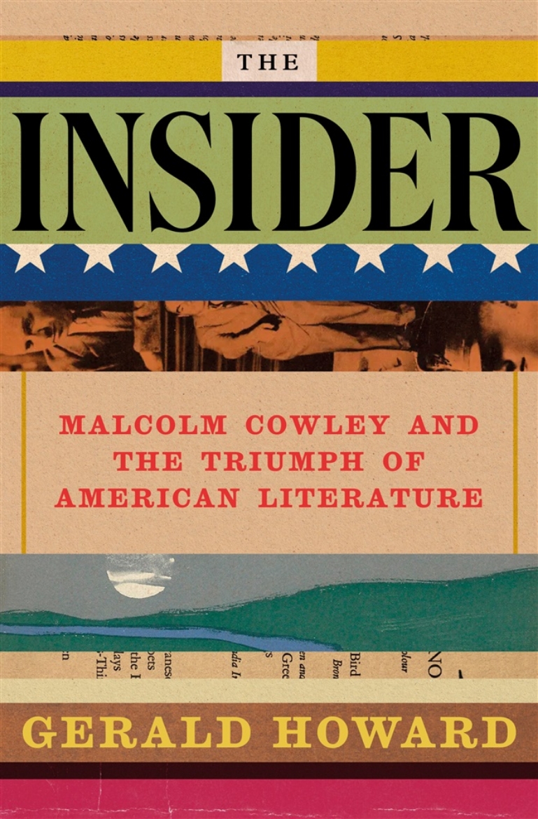 Picture of The Insider: Malcolm Cowley and the Triumph of American Literature