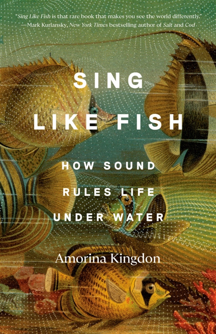 Picture of Sing Like Fish: How Sound Rules Life Under Water