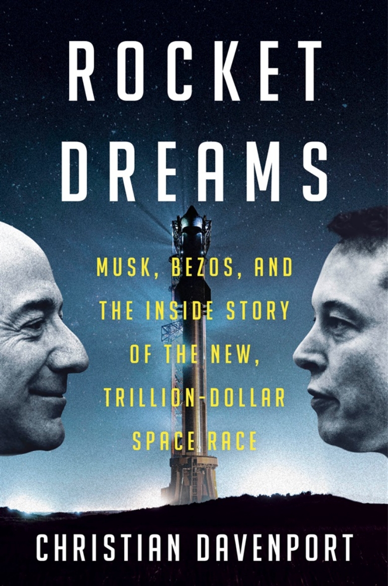 Picture of Rocket Dreams: Musk, Bezos, and the Inside Story of the New, Trillion-Dollar Space Race