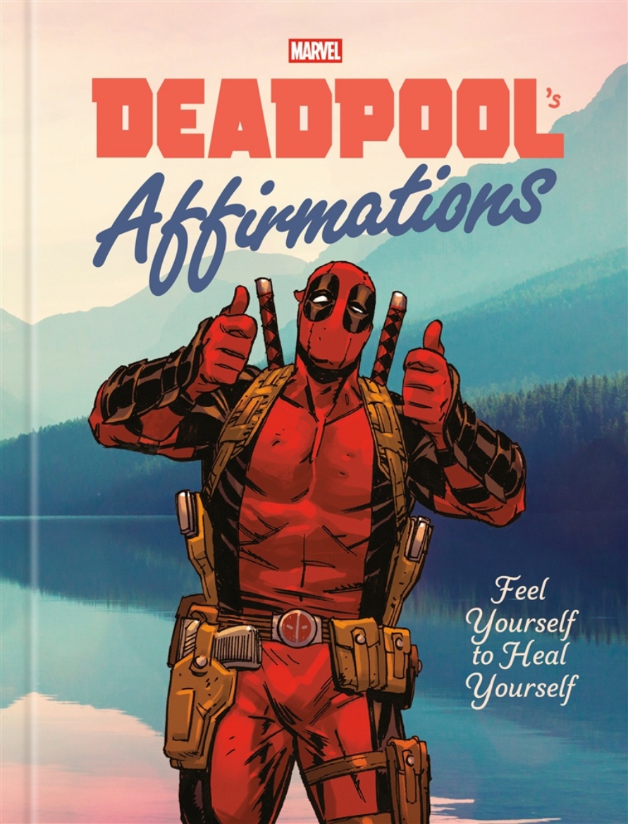 Picture of Deadpool's Affirmations: Feel Yourself to Heal Yourself
