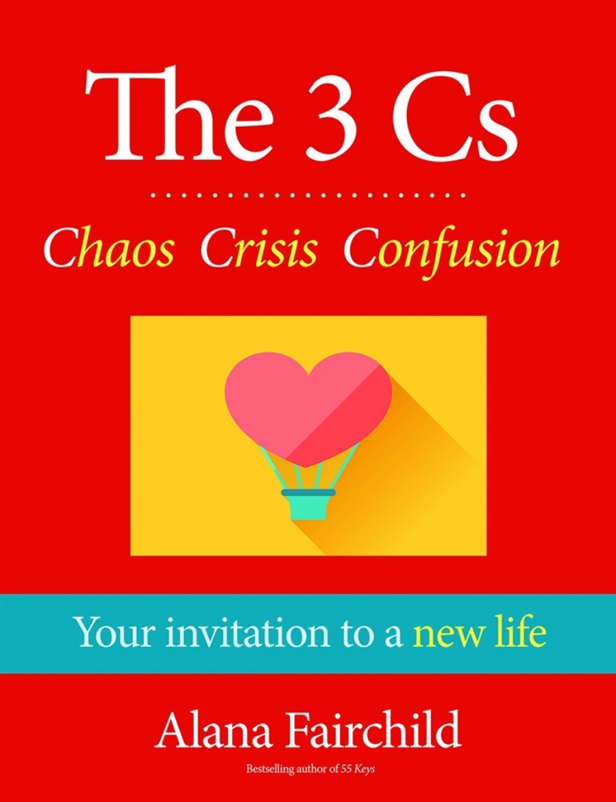 Picture of 3 cs: chaos, crisis, confusion - your invitation to a new life