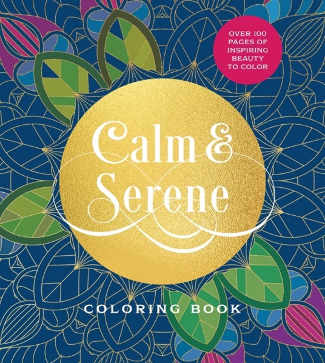 Picture of Calm & Serene Coloring Book: Over 100 Pages of Inspiring Beauty to Color