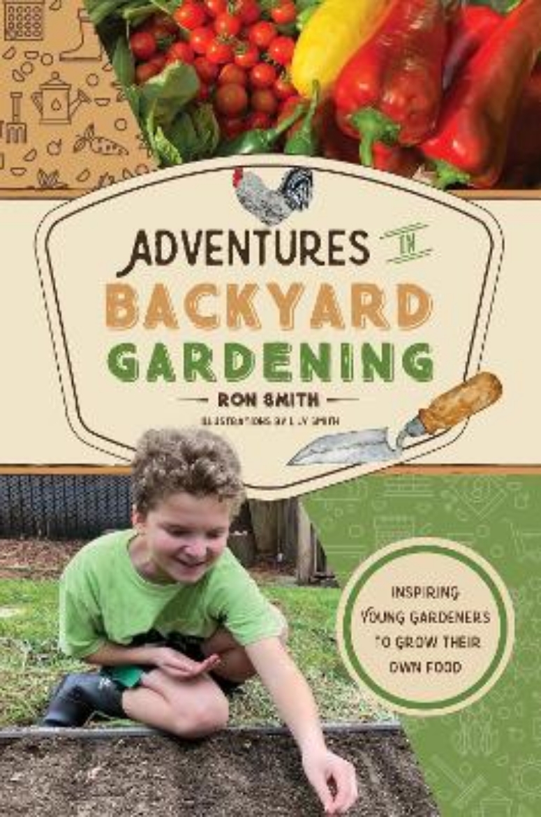 Picture of Adventures in Backyard Gardening: Inspiring Young Gardeners to Grow Their Own Food (An Illustrated Step-by-Step Guide to Agrigulture, Composting, Beekeeping, Chickens, and More - For Kids Ages 8-12)