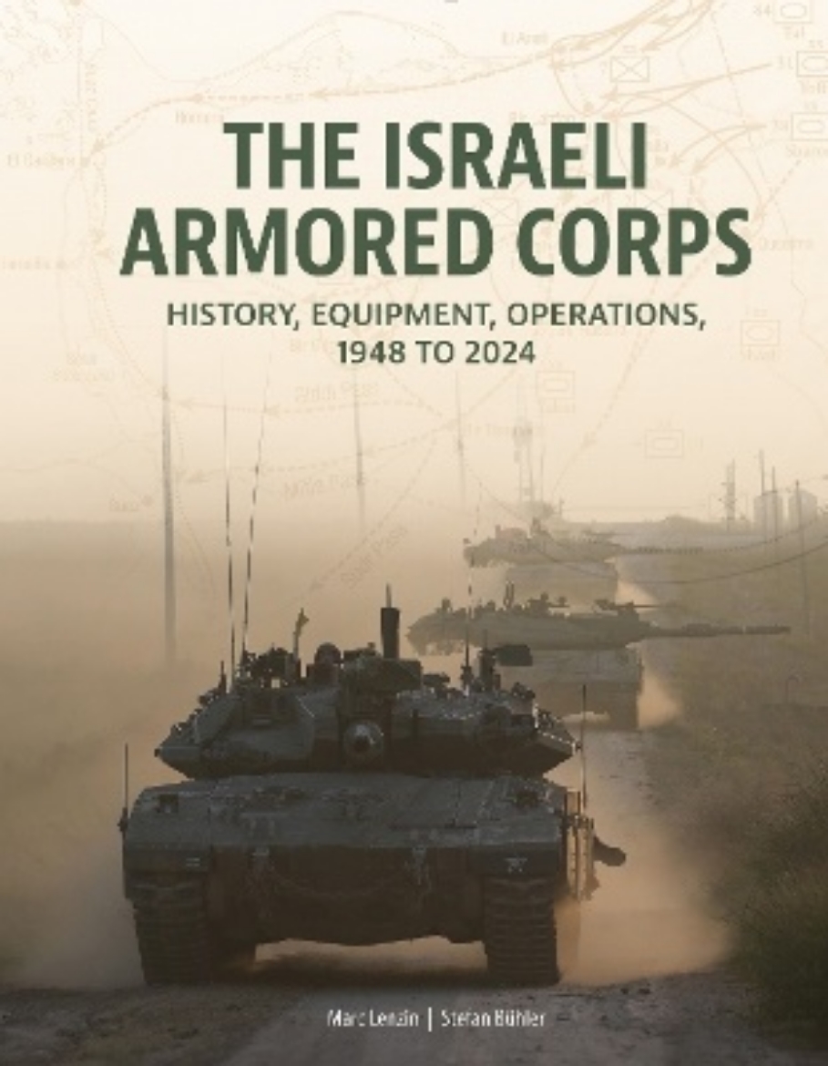 Picture of The Israeli Armored Corps: History, Equipment, Operations, 1948 to 2024